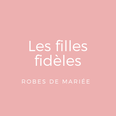 Les filles fidèles — robes de mariée