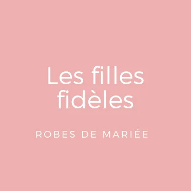 Les filles fidèles — robes de mariée Les filles fidèles — robes de mariée